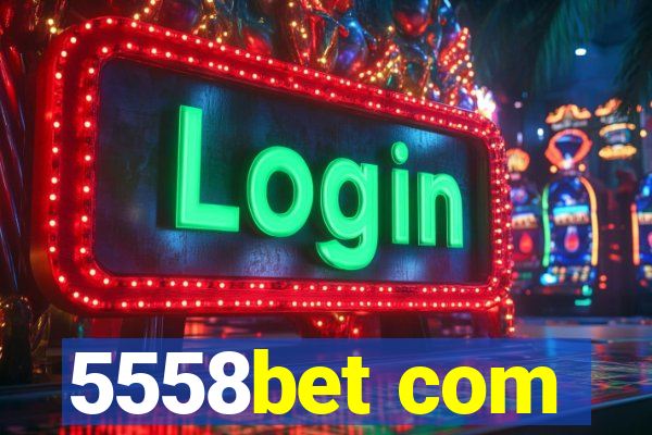 5558bet com